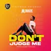 Minnie-official - Don't Juge Me - Single